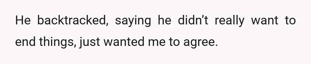 I took off the ring, told him it was over, and that he needed to move out.