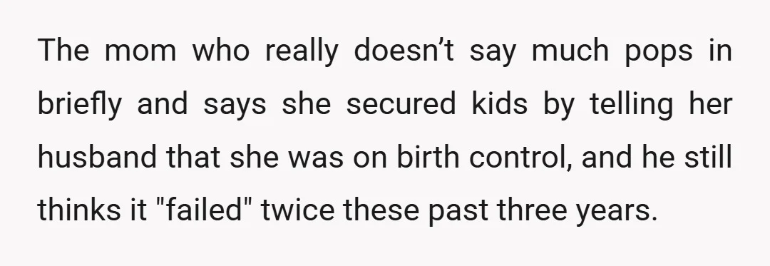 She really wants a baby though and admits to us, as long as we don’t tell anybody, that she’s been secretly scooping his stuff into her in the bathroom and...