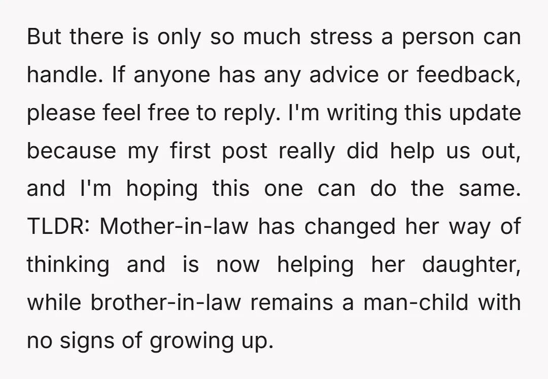 But there is only so much stress a person can handle. If anyone has any advice or feedback, please feel free to reply. I'm writing this update because my first...