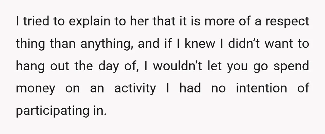 And she says it shouldn’t even matter because I do the crafts with my boyfriend so it’s not a waste of money.