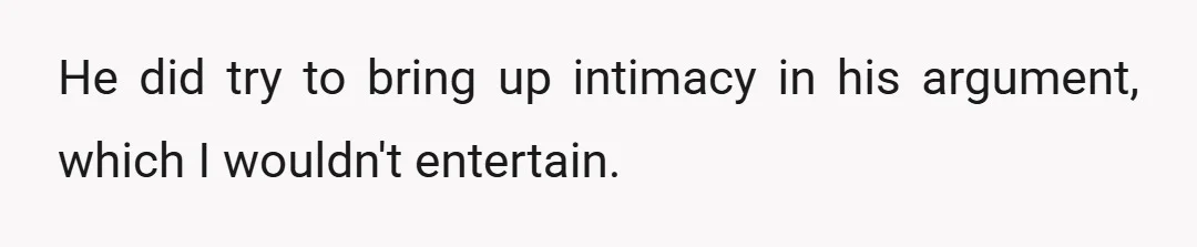 Yes, I'm aware intimacy is an important part that we need to work on, but it is a separate issue, and I won't take that as a reason for cheating...