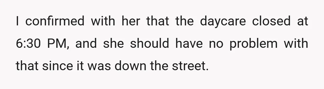 Her reply was that she needed to run errands before picking him up.
