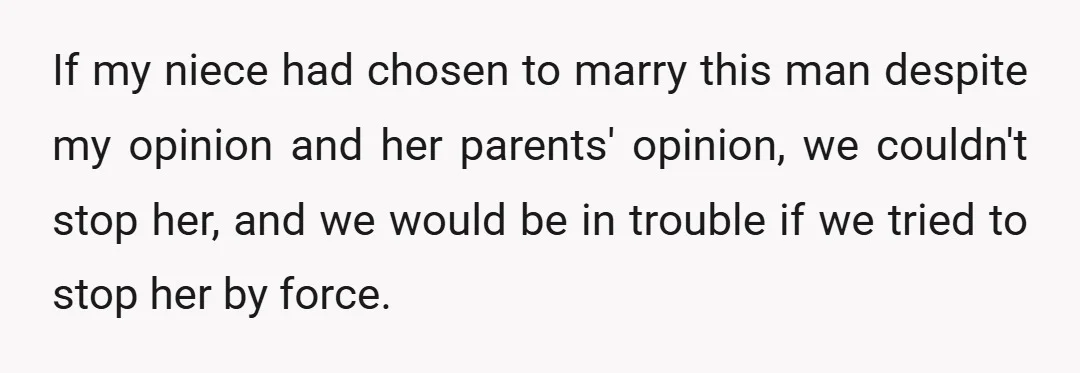 My sister and her husband consulted me about the disabled guy, I gave my honest opinion, and they reported it to their daughter, and she was convinced that it's best...
