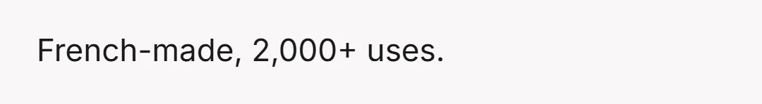 French-made, 2,000+ uses.