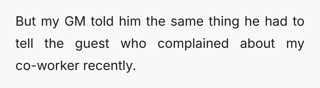 The guest clearly reported this, in person and in a survey.
