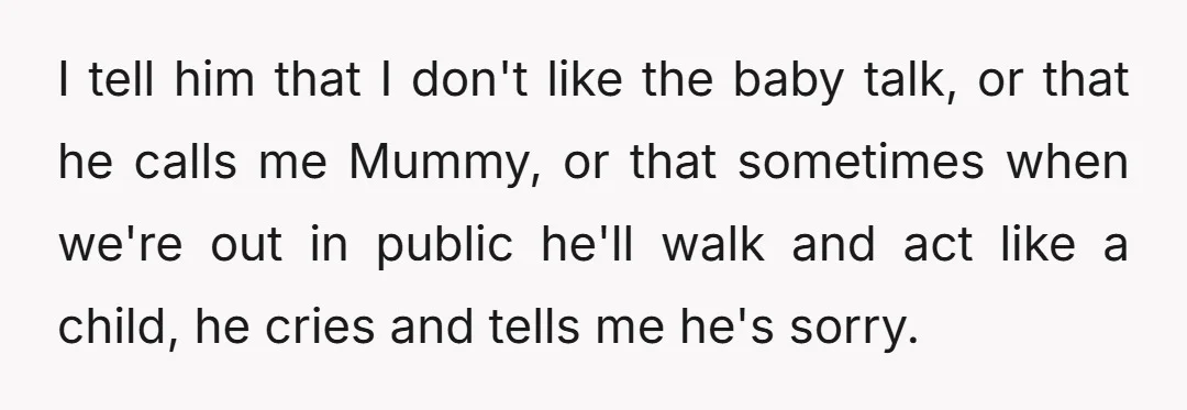 It's clear that he is a very empathetic soul, but every time I try and bring up that I feel like I have to be his mother, and that a...