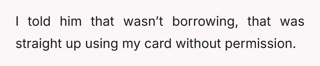 He just kept using it like it was available to him.