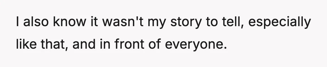 Part of me feels like I did the right thing because someone needed to know how bad things were.