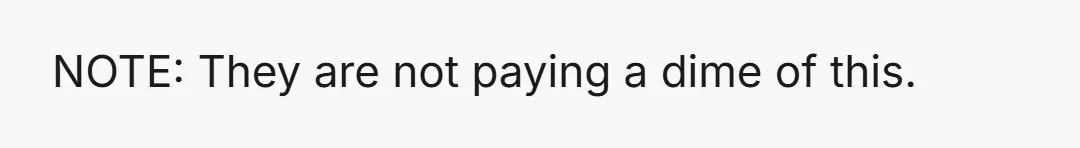 NOTE: They are not paying a dime of this.