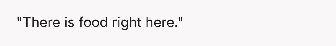 Those were my exact words.