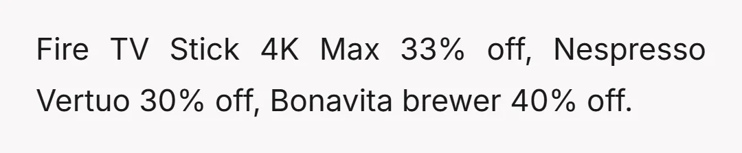 Fire TV Stick 4K Max 33% off, Nespresso Vertuo 30% off, Bonavita brewer 40% off.