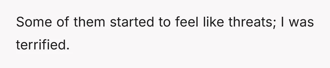 Things about how I’d "regret leaving" and some a lot worse.