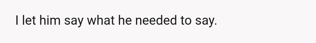 I started reading one of his posts off to him.