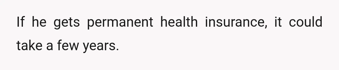 He has other health issues (diabetic, EDS) that make him more exhausted.