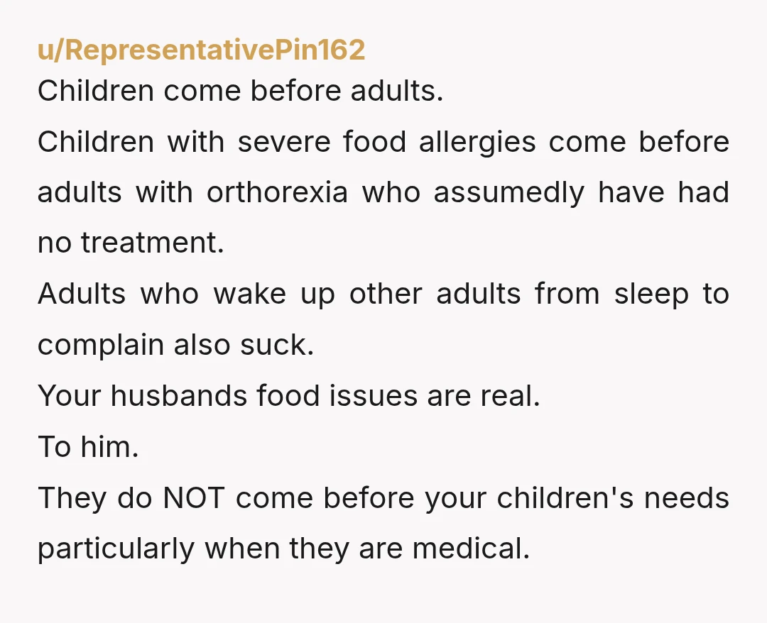 u/RepresentativePin162 Children come before adults. Children with severe food allergies come before adults with orthorexia who assumedly have had no treatment. Adults who wake up other adults from sleep to...