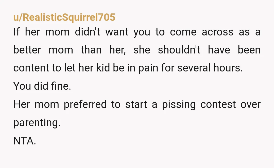 u/BothTreacle7534 NTA A child’s need come before a parent’s want. Her mother wanting to share a special ‘moment’ (??? it’s longer than a ‘moment’, she was already not there for...