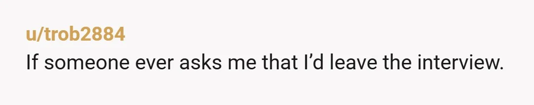 u/trob2884
If someone ever asks me that I’d leave the interview.