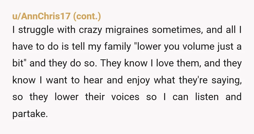 u/_kits_ NAH, with a gentle please work on yourself. It’s okay to get excited and passionate about something, but you do need to be aware of your volume, especially if...