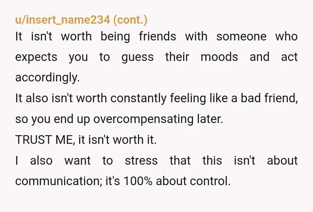u/wintersedge
If she has to test then it will never be a real friendship.
That is some middle school petty behavior.
NTA