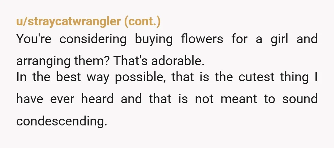 u/VariegatedPlumage
YWNBTA! Flowers are flowers, it’s thoughtful of you to pay attention to what she likes and find a way to get it for her that doesn’t break the bank.