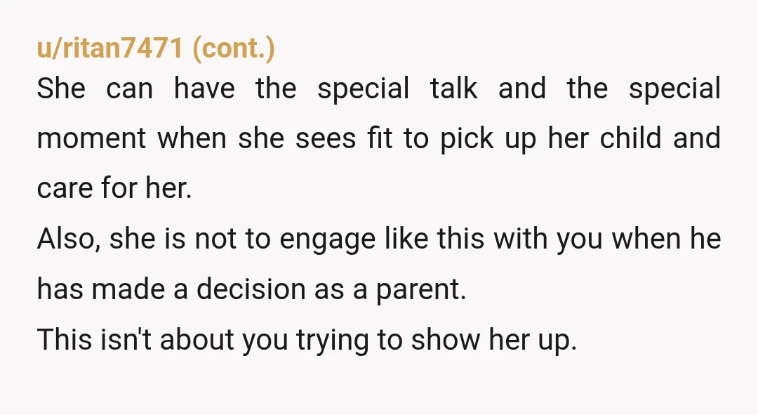 u/AngelZash NTA If that woman wants to ‘“you parent your kid, I’ll parent mine,”’ then she should actually parent. She’s posturing and placing her daughter in a terrible position with...