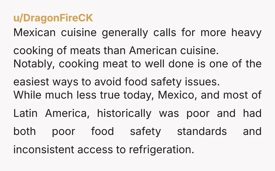 u/Vaniakkkkkk Not a Mexican, Russian. Most of the people here would think that medium steaks would mean high risk of getting an infection. And even those who like medium or...