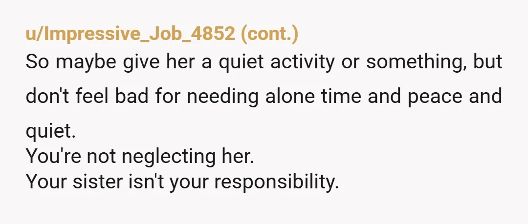 u/Personal_Bee_3635 NTA. I say this as an autistic woman myself, too. It's vital for every person, neurodiverse or otherwise, to learn how to respect basic boundaries, and locking your door...
