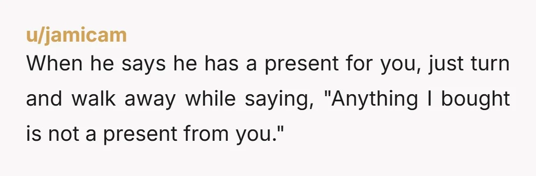 u/Anxious_Reporter_601 He's not trying to be silly, I highly doubt he forgets. He finds it funny to get your hopes up and then dash them.