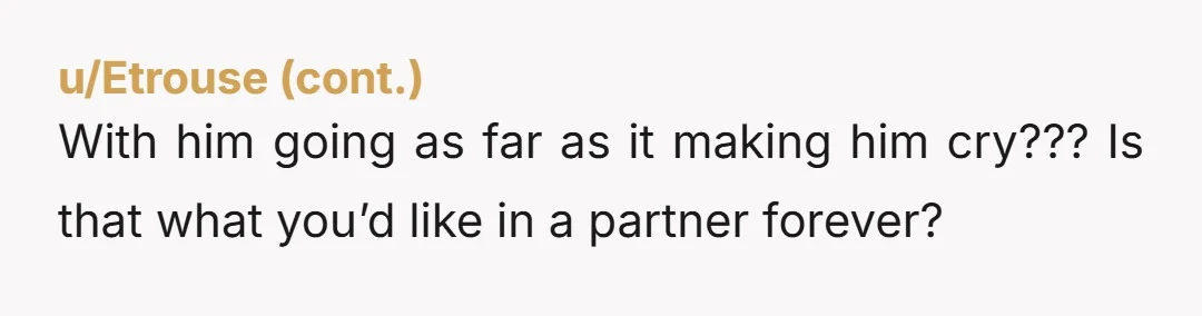 u/mobstersquid get out of there while you still can, this is just going to get worse. if a man is so insanely upset over a measely 10 lbs, imagine if...