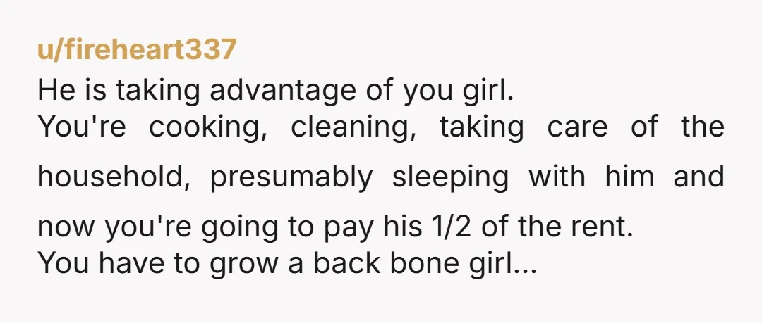 u/OrwellianIconoclast
So you're paying his mortgage and acting as his personal maid and chef? Be so for real, girl.
