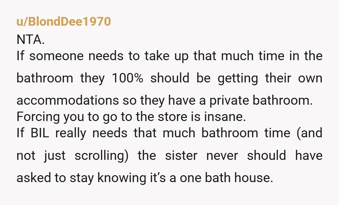 u/BlondDee1970 NTA. If someone needs to take up that much time in the bathroom they 100% should be getting their own accommodations so they have a private bathroom. Forcing you...
