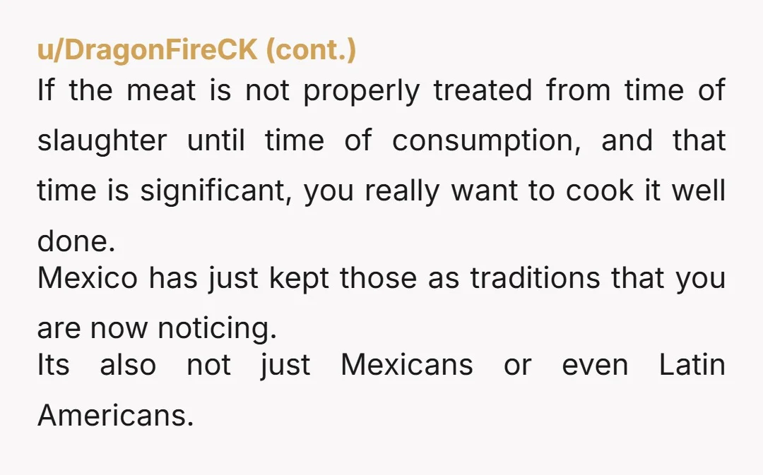 u/According-Goat-2372 My wifes family is mexican, whenever her mom makes burgers they are basically rock solid and dry as a desert. we prefer burgers at my parents place lmao. that...