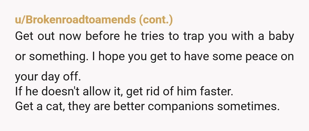 u/SonuvaGunderson
Protip: Good partners make you feel good about yourself.
Dump. Him.