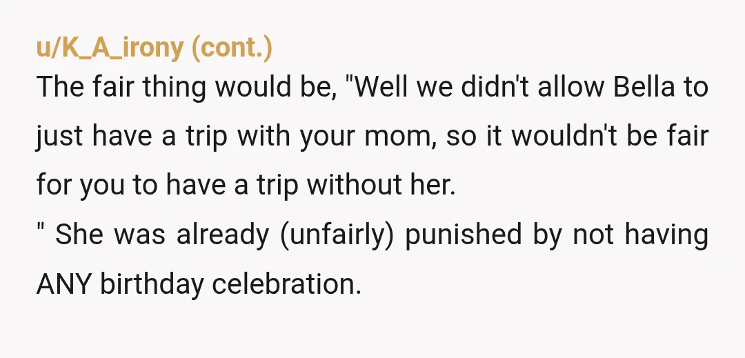 u/SorryCity8809 You're an angel. She'll remember this trip forever... long after she stops talking to her parents