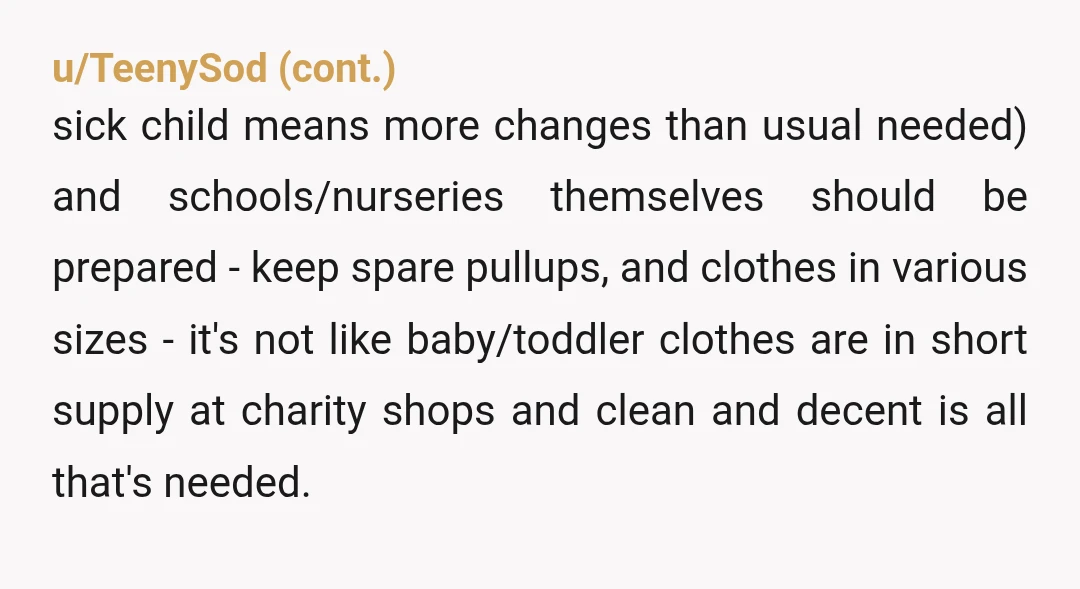 u/Diddleymaz
NTA they should never put a child’s clothing on another child. Please speak to teachers.
