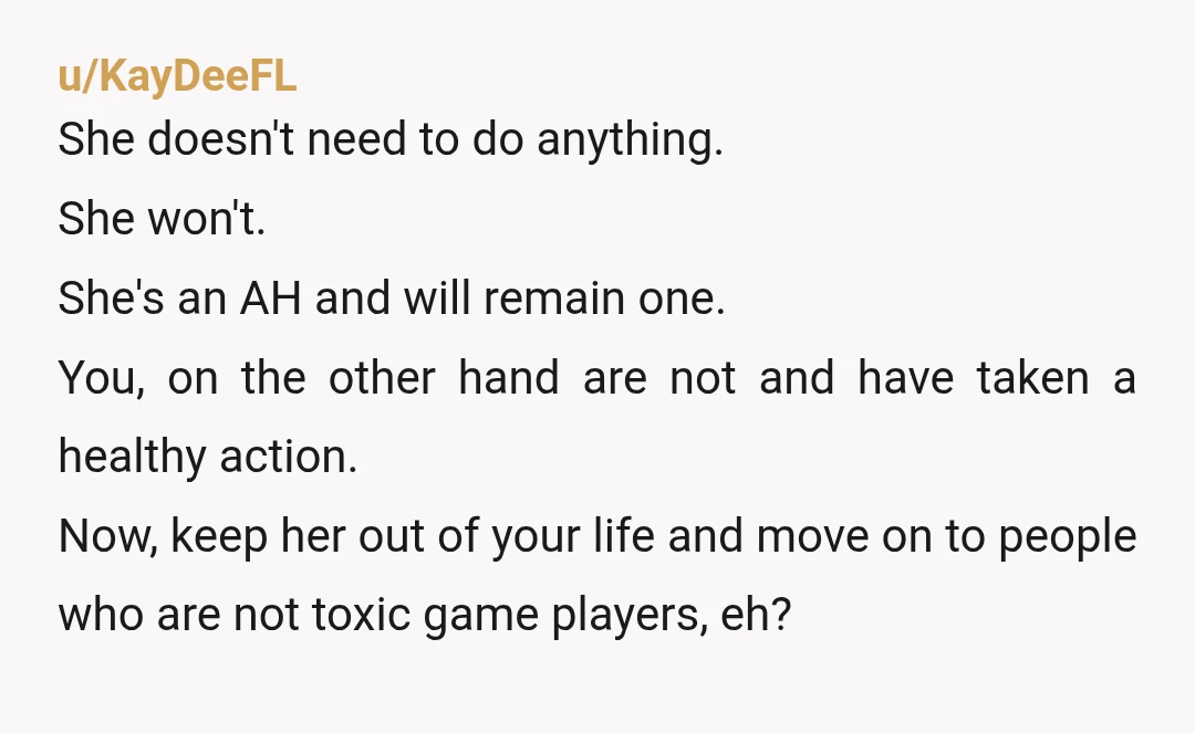 u/lilac_nightfall
NTA.
She isn’t a good friend, and I wouldn’t want to be around her at all.
People who test others have issues they need to resolve through therapy