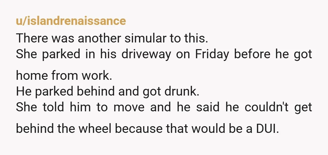 u/helianthophobia Love it. Same happened to me many years ago. I parked my beat up old pickup truck behind his car. I parked an inch from his bumper. Then took...