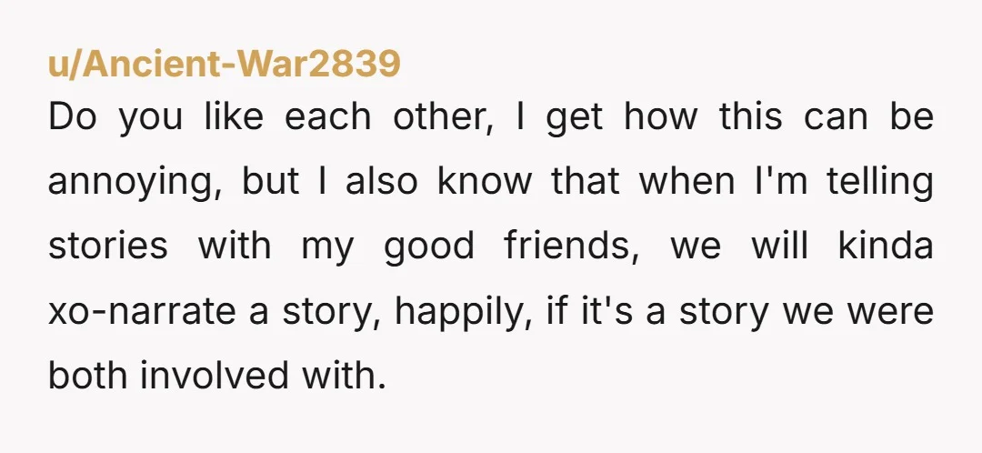 u/MrMarcusRocks Ummm… so like this is “tit-for-tat” childish behaviour. You two are adults. You talk to him after and tell him about how it makes you feel when he interrupts,...