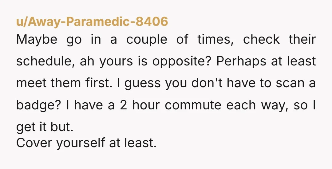 u/IndubitablEV I’d plan on driving in on his first day. Set the tone that you rarely come in but for the training portion you are. Just say your schedule is...