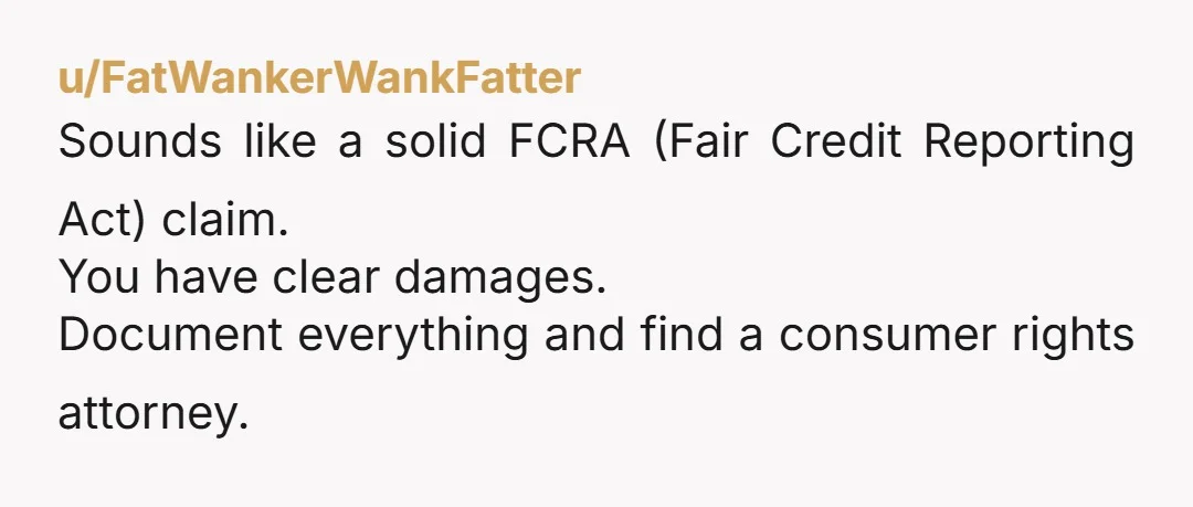 u/mega_low_smart If you haven’t lodged a complaint with the CFPB I suggest you start there. It’s free and you’ll have a response pretty quickly while they dig in and make...