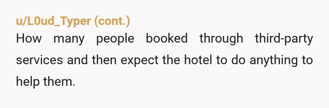 u/Mackheath1 AND Never book through a third party. You can use the .coms to find the hotel you want, but then book directly with the hotel. They can work with...