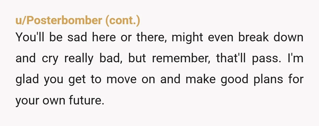 u/Adventurous_Storm356
In my experience, the anxiety before the breakup feels exponentially worse than the breakup itself.
It's usually a relief to have clarity.