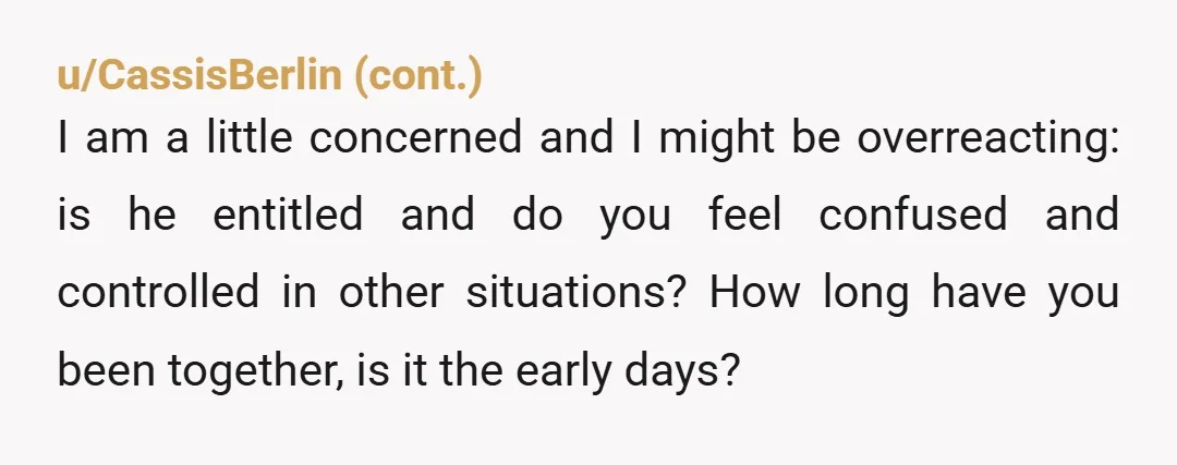 u/Musica1Chaos You're able to ask for whatever you want, he's responsible for his own feelings about it. Yes, when someone can't do the task that you asked, it is normal...