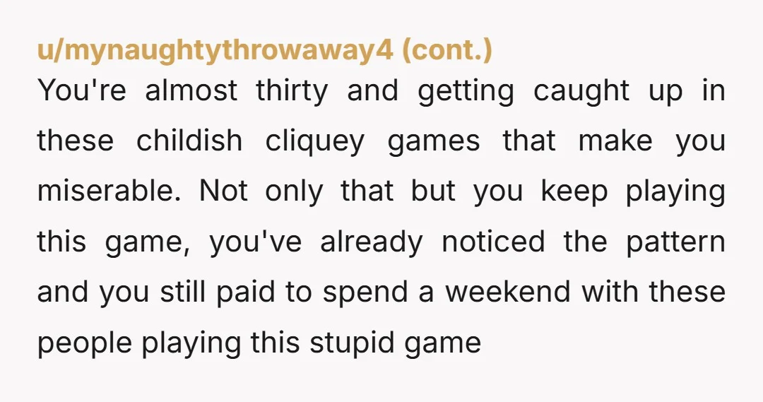 u/National-Raspberry32 NTA your friends are mean. But they may be more receptive if you bring it up in a calmer way. For example: “I don’t enjoy that I’m always the...