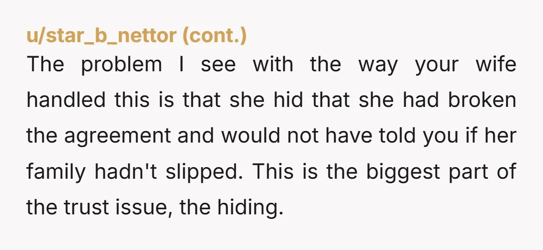 u/JLand2004 NTA. The baby name is pretty irrelevant, but the broken agreement and lack of acknowledgment of it are very concerning. Is this an isolated incident, or have you been...