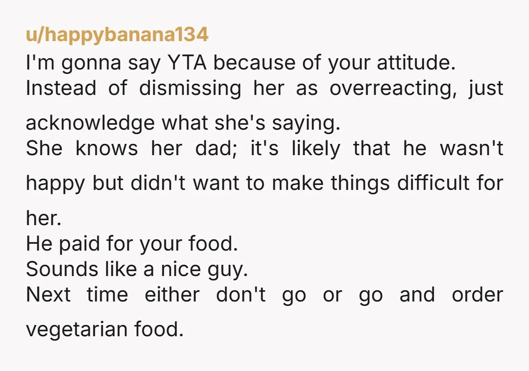 u/racer4 YTA for “nobody likes just vegetables”, you sound obnoxious AF and if you said stuff like this at dinner with vegetarians, double YTA.  NTA for ordering meat dishes regardless...