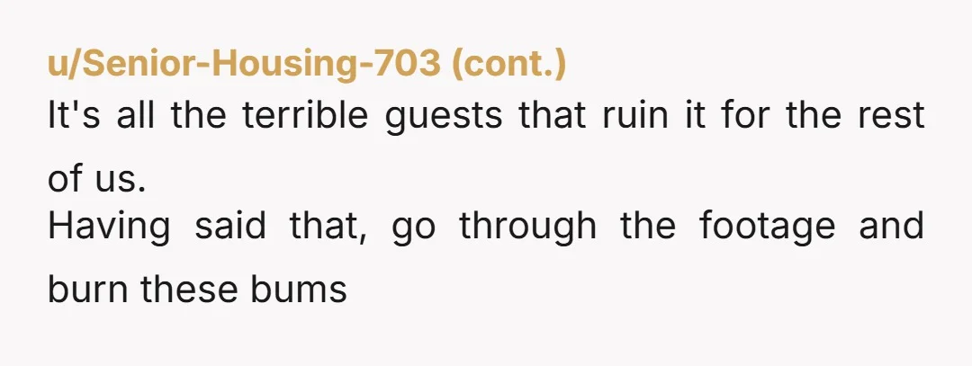 u/interkosmoskej As much as we want to give the guest the most premium experience sadly the limit is issues like this. You never know who's stepping thru your door. Good...