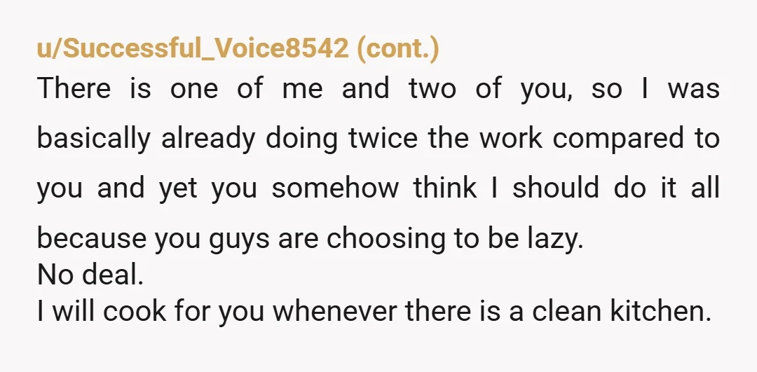 u/2cents0fucks "They were relying on that meal." "And I was relying on a clean space to work to make that meal. I have asked you repeatedly, and you agreed to...