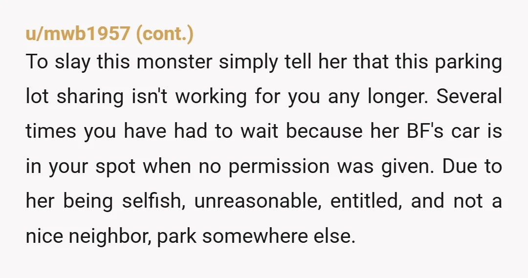 u/millennialfail Your friend can shut the hell up unless they’d like to gift Dana her own parking spot wherever they live. You aren’t an AH for wanting your spot for...