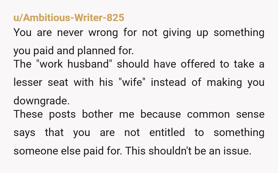 u/Possible-Scarcity-91 You are not wrong and it seems like your co-workers may be something more then "work spouses" if they got that upset. You did the right thing, even though...